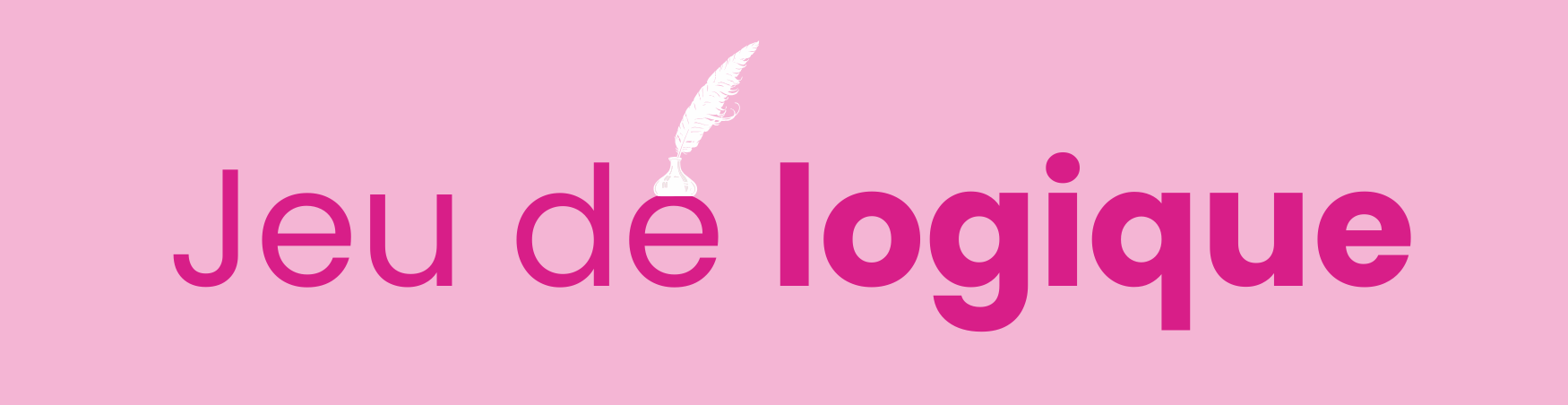 Jeu de logique Jeu de logique