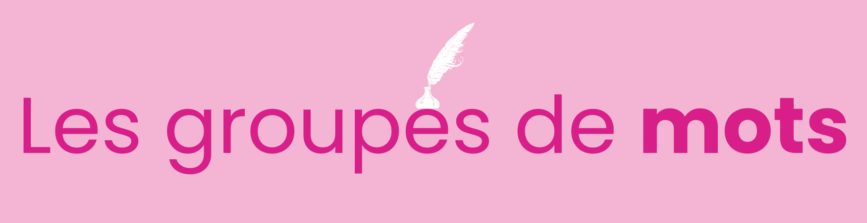Les groupes de mots (1)